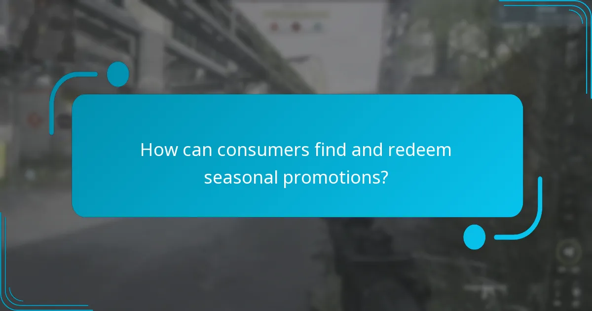 How can consumers find and redeem seasonal promotions?