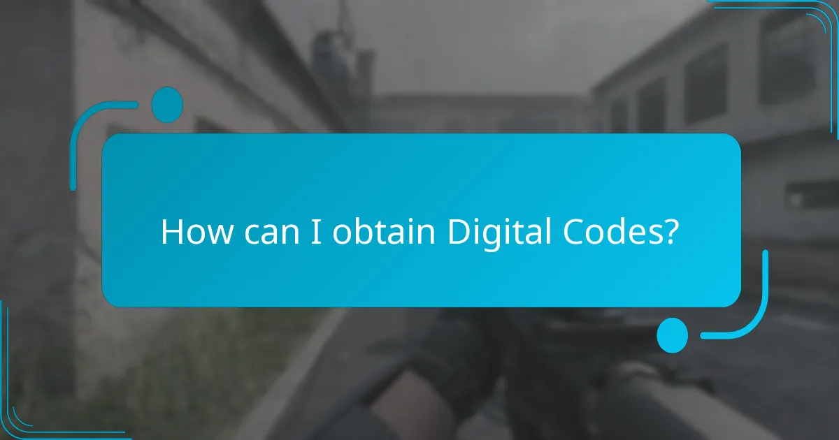 How can I obtain Digital Codes?