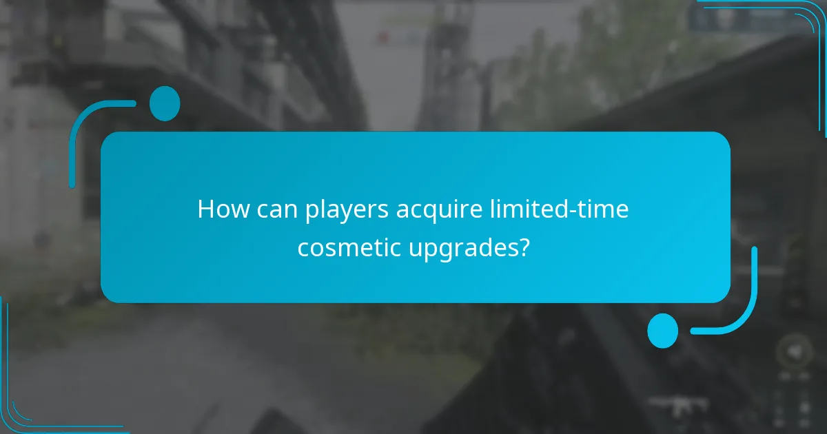 How can players acquire limited-time cosmetic upgrades?