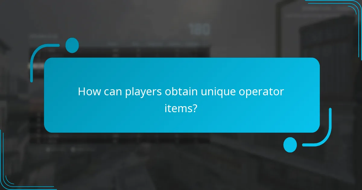 How can players obtain unique operator items?