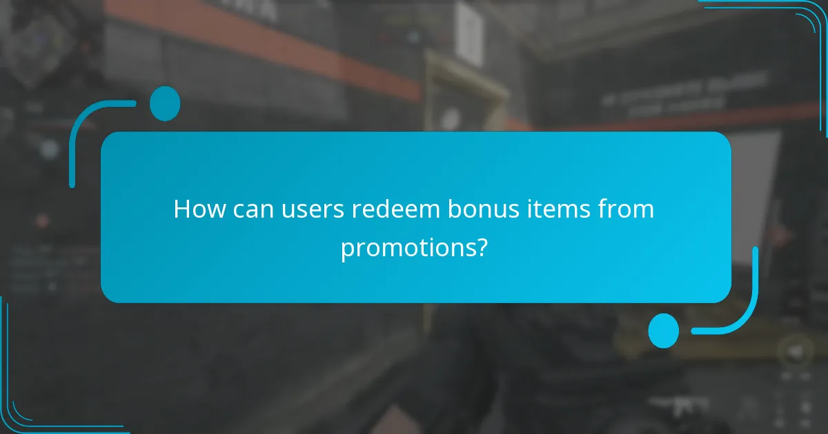 How can users redeem bonus items from promotions?