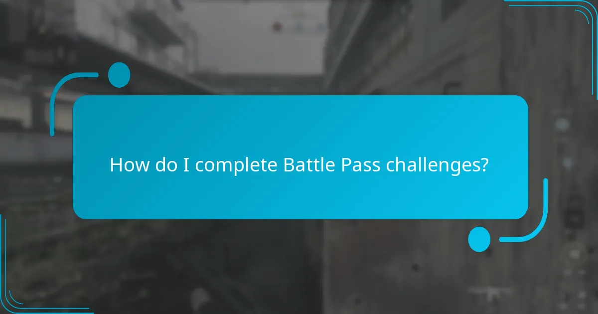 How do I complete Battle Pass challenges?