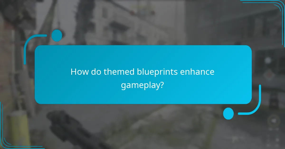 How do themed blueprints enhance gameplay?