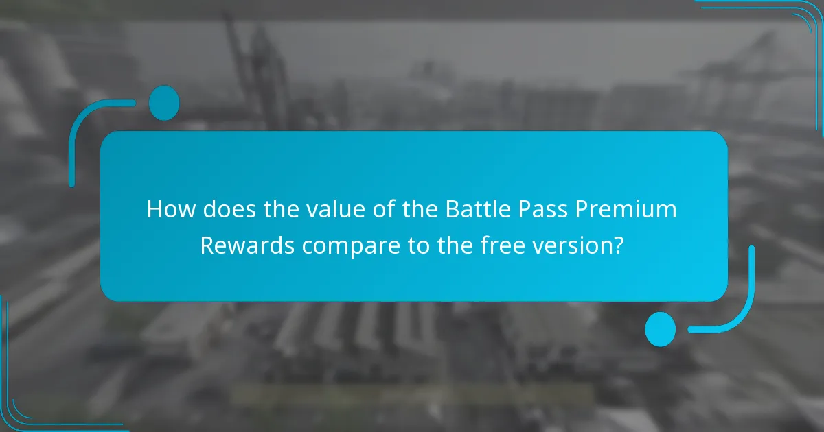 How does the value of the Battle Pass Premium Rewards compare to the free version?