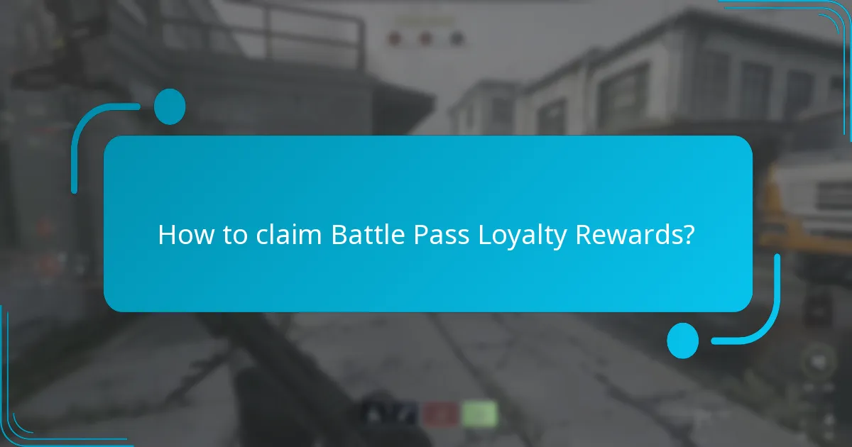 How to claim Battle Pass Loyalty Rewards?