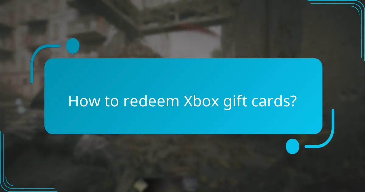 How to redeem Xbox gift cards?
