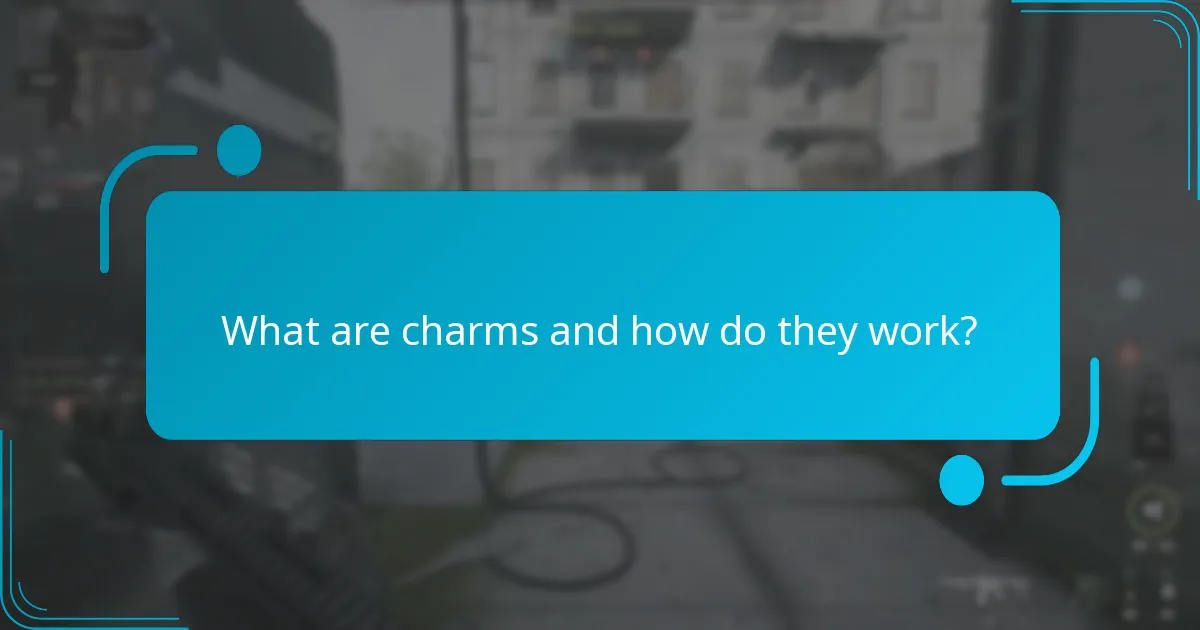 What are charms and how do they work?