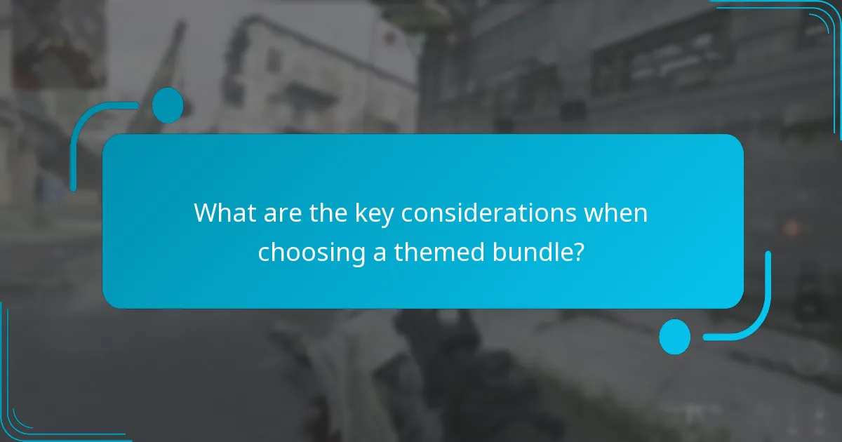 What are the key considerations when choosing a themed bundle?