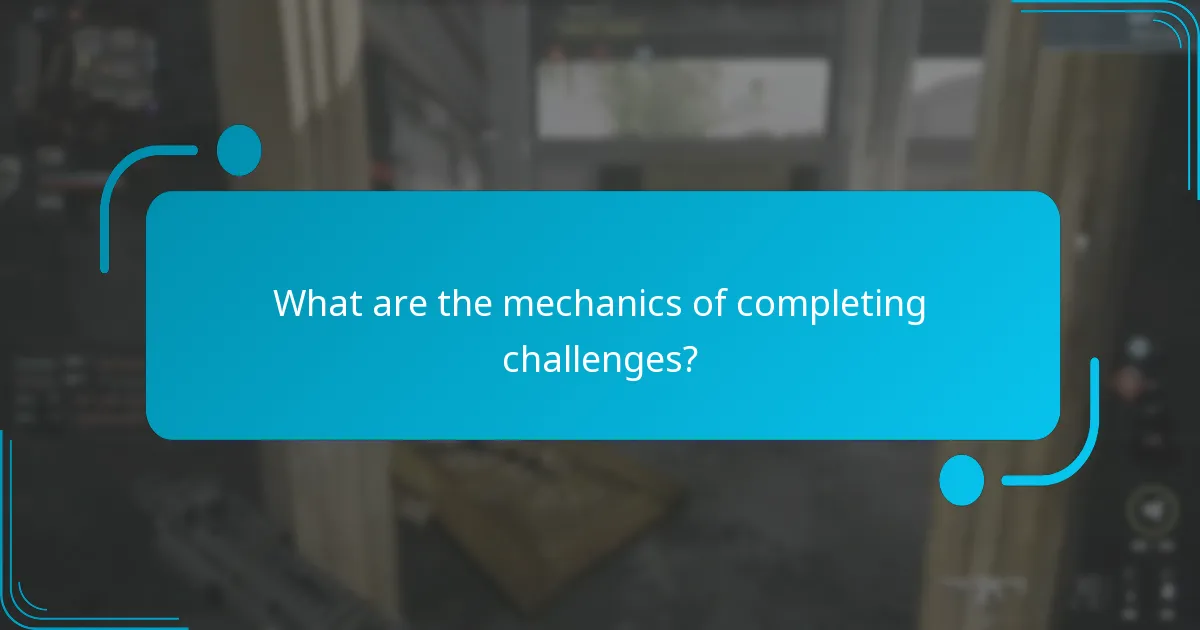 What are the mechanics of completing challenges?