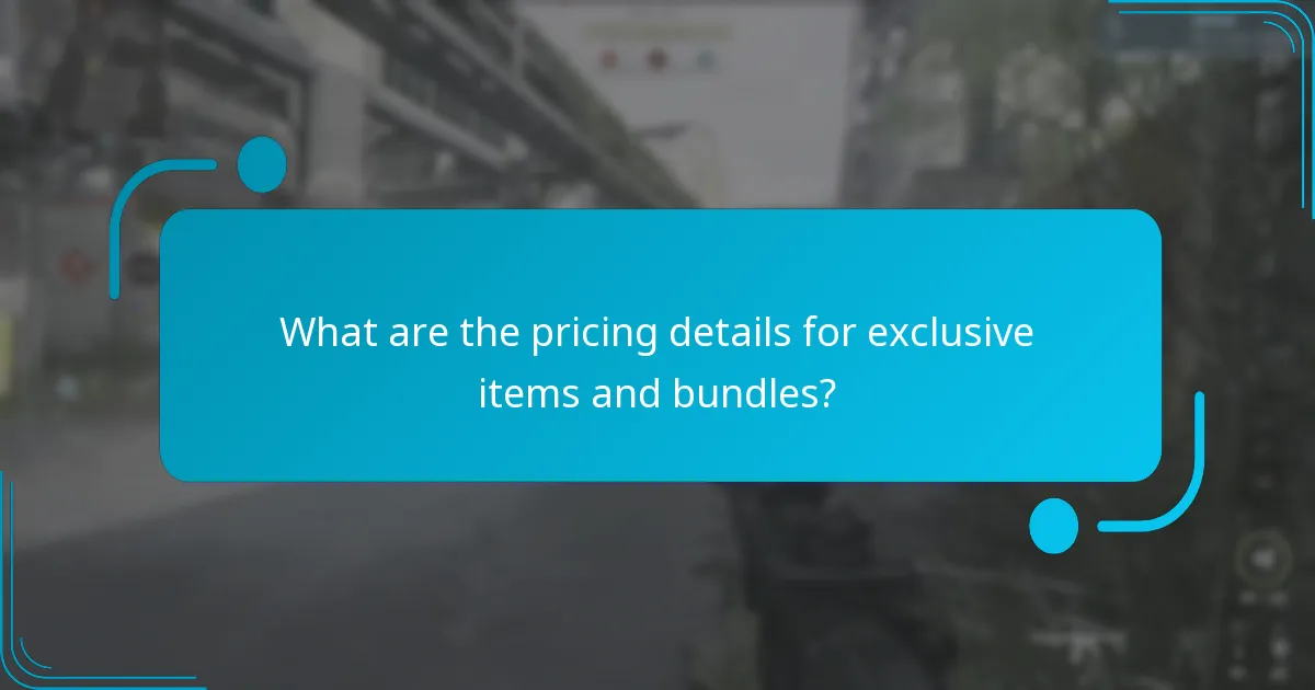 What are the pricing details for exclusive items and bundles?