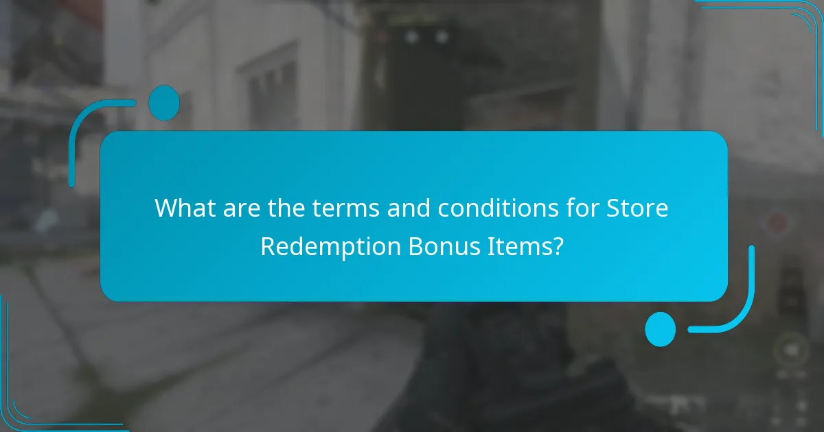 What are the terms and conditions for Store Redemption Bonus Items?
