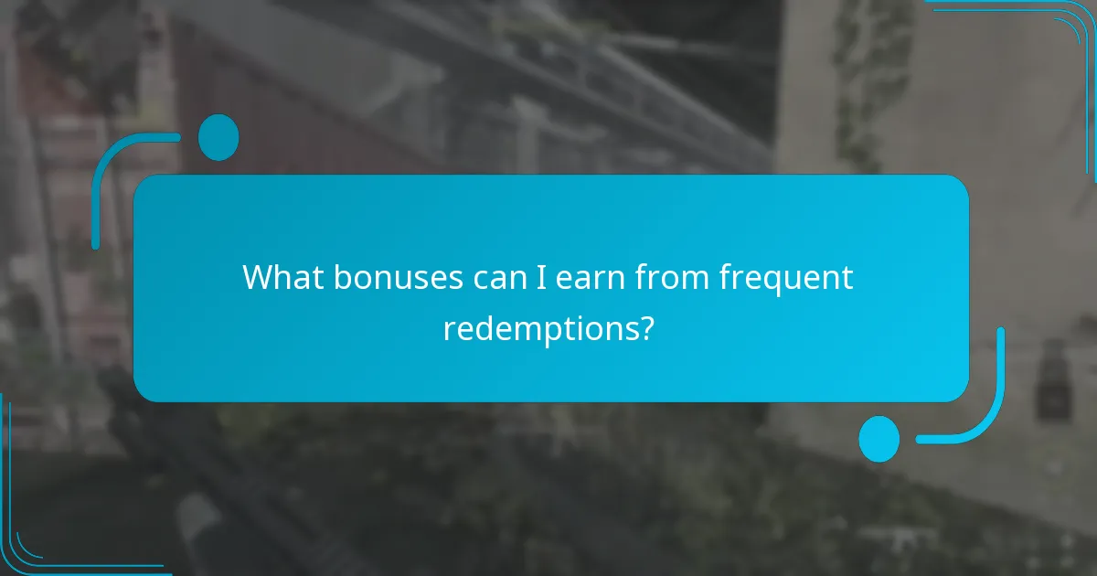What bonuses can I earn from frequent redemptions?