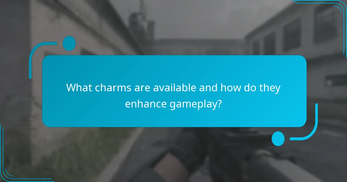 What charms are available and how do they enhance gameplay?