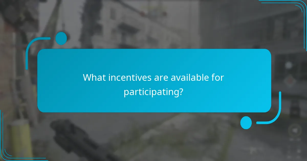 What incentives are available for participating?