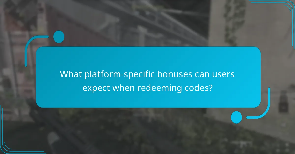What platform-specific bonuses can users expect when redeeming codes?