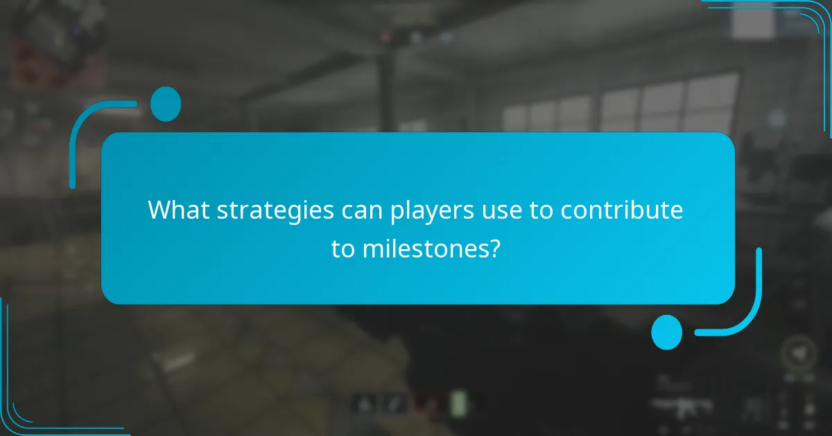 What strategies can players use to contribute to milestones?