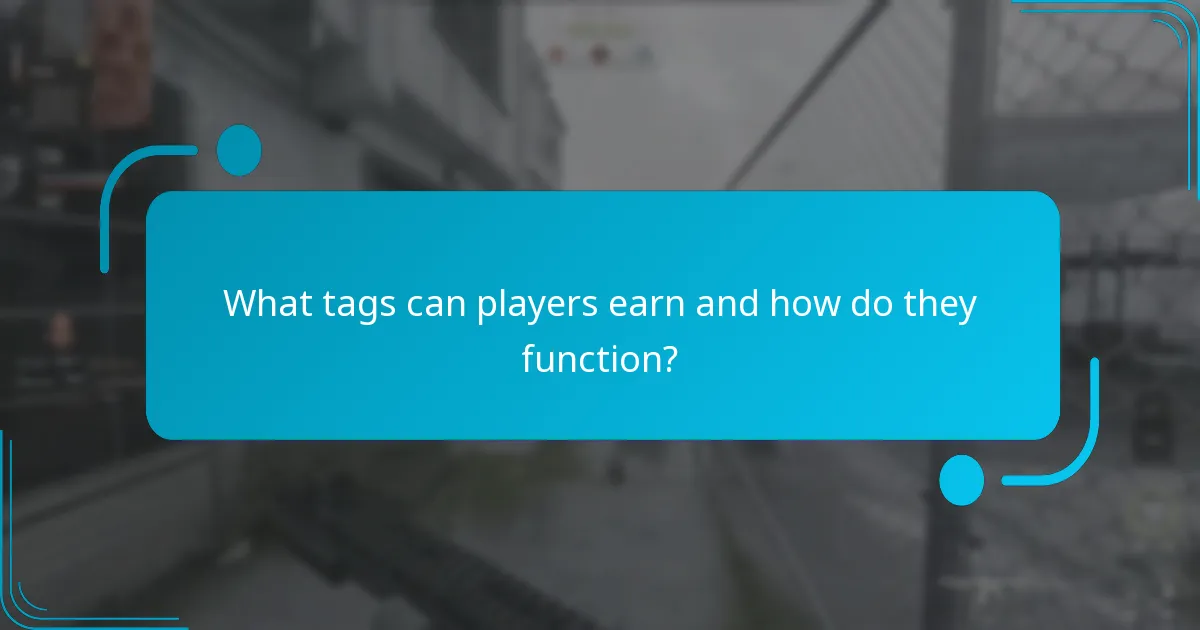 What tags can players earn and how do they function?