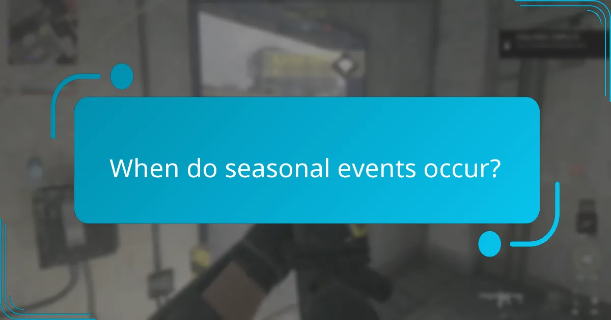 When do seasonal events occur?
