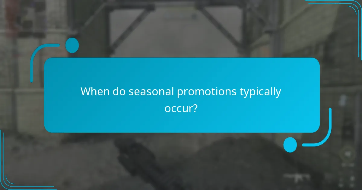 When do seasonal promotions typically occur?
