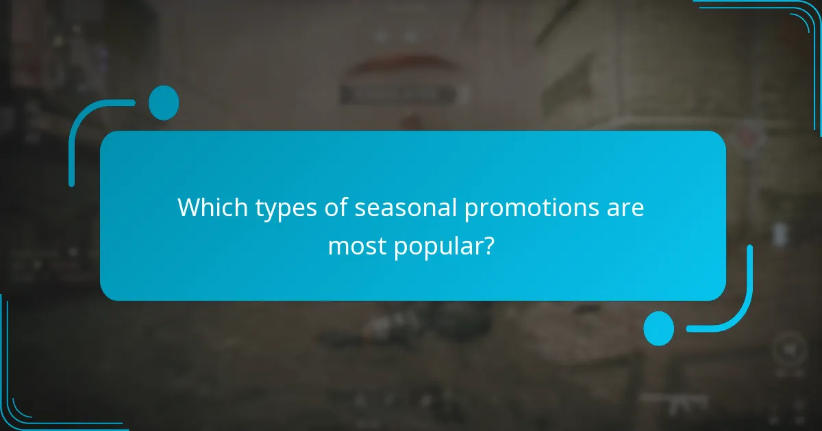Which types of seasonal promotions are most popular?